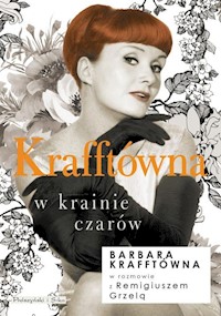 Krafftówna w krainie czarów - Krafftówna Barbara, Grzela Remigiusz - książka