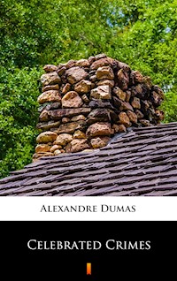 Celebrated Crimes - Alexandre Dumas - ebook