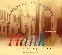 Kobiety z ulicy Grodzkiej. Hanka - Lucyna Olejniczak - ebook + audiobook