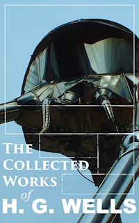 The Collected Works of H. G. Wells - H G Wells - ebook