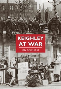 Keighley at War - Ian Dewhirst - ebook