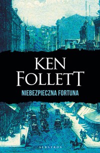Niebezpieczna fortuna - Ken Follett - ebook + audiobook + książka