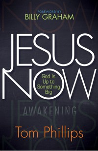 Jesus Now - Tom Phillips - ebook