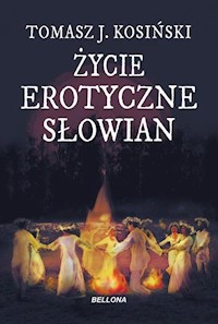 Życie erotyczne Słowian - Tomasz Kosiński - ebook + audiobook + książka