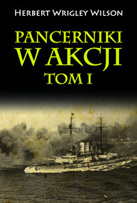 Pancerniki w akcji. Tom I - Herbert Wrigley Wilson - ebook