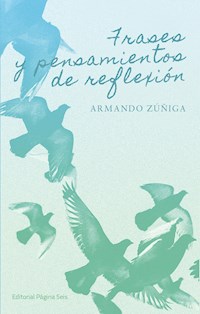 Frases y pensamientos de reflexión - Armando Zúñiga - ebook