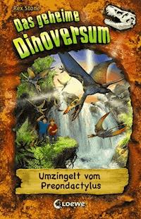 Das geheime Dinoversum (Band 17) - Umzingelt vom Preondactylus - Stone Rex - ebook