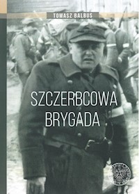 Szczerbcowa brygada. - Balbus Tomasz - książka