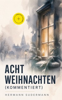 Acht Weihnachten (Kommentiert) - Hermann Sudermann - ebook