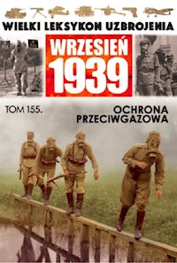 Wielki Leksykon Uzbrojenia Wrzesień 1939 Tom 155 Ochrona przeciwgazowa -  - książka