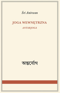Joga wewnętrzna - Śri Anirwan - książka