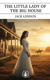 The Little Lady of the Big House - Jack London - ebook