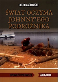 Świat oczyma Johnny'ego podróżnika - Masłowski Piotr - książka