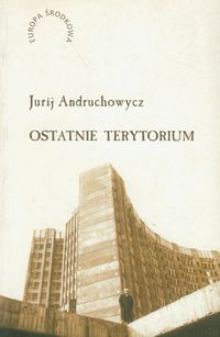 Ostatnie terytorium - Jurij Andruchowycz - książka