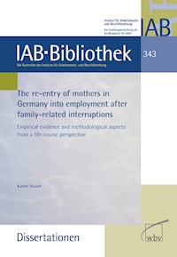The re-entry of mothers in Germany into employment after family-related interruptions - Katrin Drasch - darmowy ebook