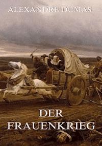 Der Frauenkrieg - Alexandre Dumas - ebook