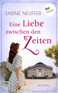 Eine Liebe zwischen den Zeiten - Sabine Neuffer - ebook