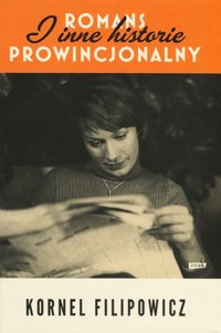 Romans prowincjonalny i inne historie - Kornel Filipowicz - książka