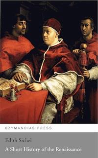 A Short History of the Renaissance - Edith Sichel - ebook
