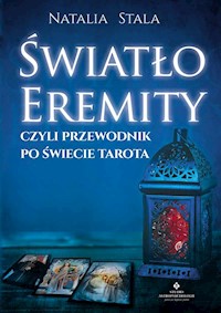 Światło Eremity, czyli przewodnik po świecie Tarota - Stała Natalia - książka
