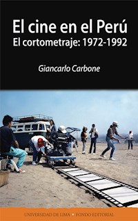 El cine en el Perú - Giancarlo Carbone de Mora - ebook