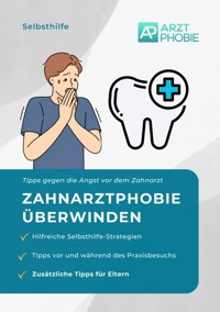 Zahnarztphobie überwinden - Matthias Wiesmeier - ebook