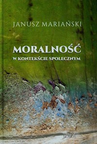 Moralność w kontekście społecznym - Janusz Mariański - książka