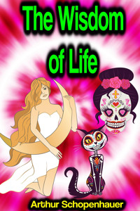 The Wisdom of Life - Arthur Schopenhauer - ebook