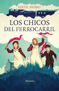 Los chicos del ferrocarril - Edith Nesbit - ebook