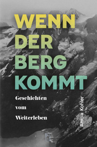 Wenn der Berg kommt - Anicia Kohler - ebook