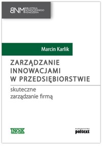 Zarządzanie innowacjami w przedsiębiorstwie - Karlik Marcin - książka