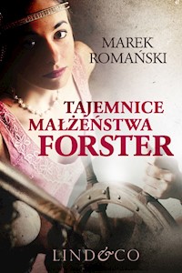 Tajemnica małżeństwa Forster. Piotr Vulpius. Tom 1 - Romański Marek - ebook