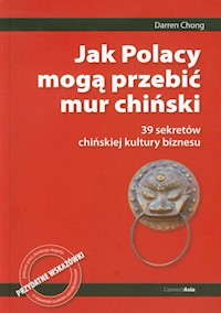 Jak Polacy mogą przebić mur chiński - Chong Darren - książka
