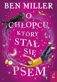O chłopcu, który stał się psem - Ben Miller - książka