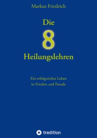 Die acht Heilungslehren - Markus Friedrich - ebook