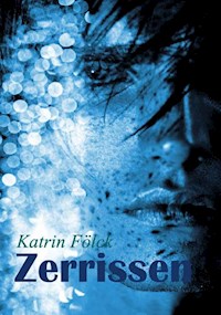 Zerrissen - Katrin Fölck - ebook