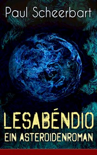 Lesabéndio - Ein Asteroidenroman - Paul Scheerbart - ebook