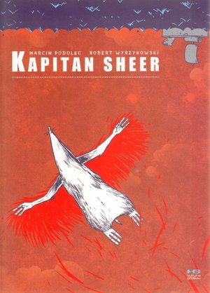 Kapitan Sheer - Marcin Podolec, Robert Wyrzykowski - książka