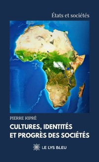 Cultures, identités et progrès des sociétés - Pierre Kipré - ebook