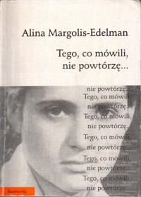 Tego, co mówili, nie powtórzę... - Alina Margolis-Edelman - ebook