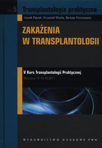 Transplantologia praktyczna Tom 5 - Pączek Leszek, Mucha Krzysztof, Foroncewicz Bartosz - książka