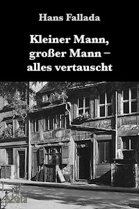 Kleiner Mann, großer Mann, alles vertauscht - Hans Fallada - ebook