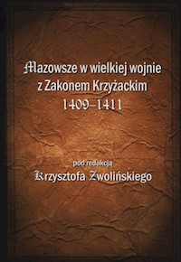 Mazowsze w wielkiej wojnie z Zakonem Krzyżackim 1409-1411 -  - książka