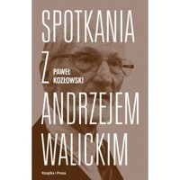 Spotkania z Andrzejem Walickim - Kozłowski Paweł - książka