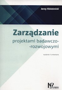 Zarządzanie projektami badawczo-rozwojowymi - Jerzy Kisielnicki - książka