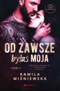 Od zawsze byłaś moja Tom 1 - Wiśniewska Kamila - książka