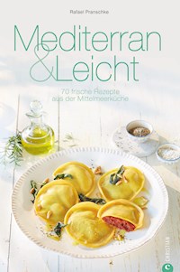 Mediterran & Leicht - Rafael Pranschke - ebook