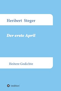 Der erste April - Heribert Steger - ebook