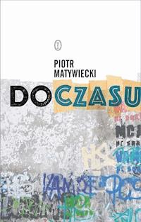 Do czasu - Piotr Matywiecki - ebook + książka