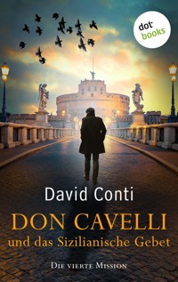 Don Cavelli und das Sizilianische Gebet – Die vierte Mission - David Conti - ebook